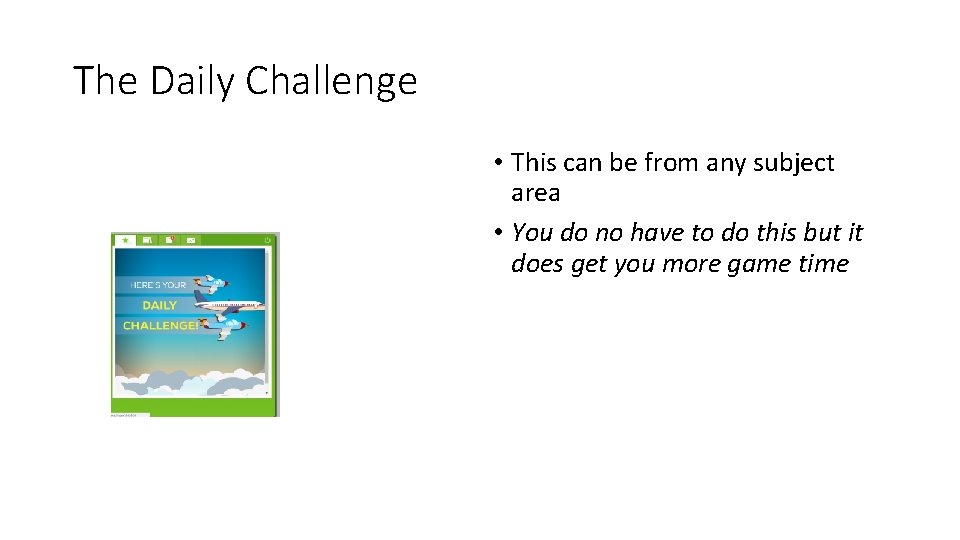 The Daily Challenge • This can be from any subject area • You do