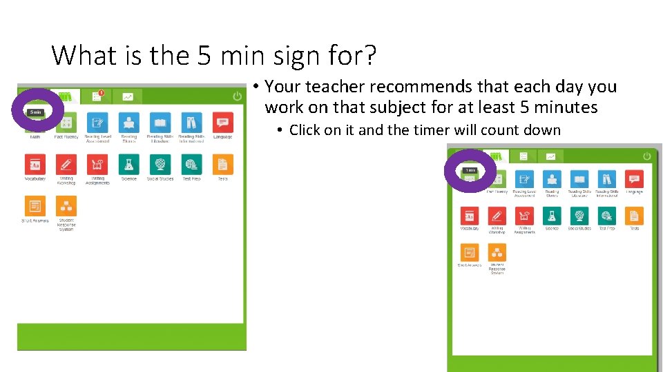 What is the 5 min sign for? • Your teacher recommends that each day