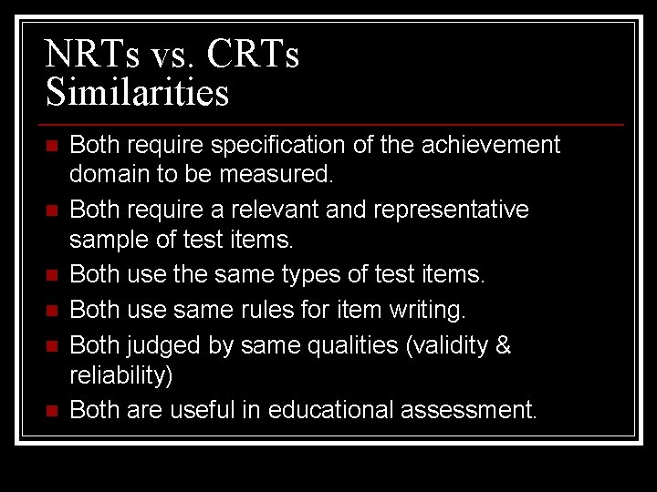 NRTs vs. CRTs Similarities n n n Both require specification of the achievement domain