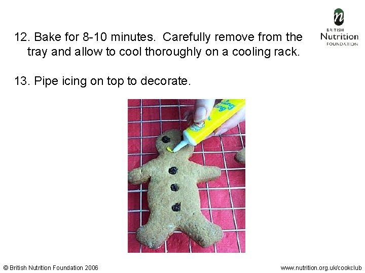 12. Bake for 8 -10 minutes. Carefully remove from the tray and allow to