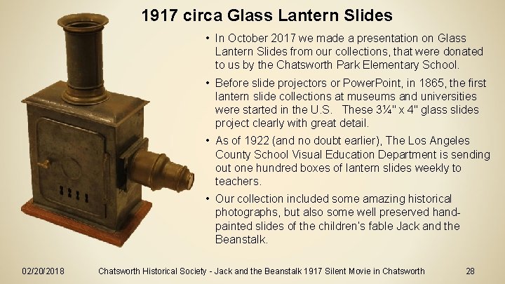 1917 circa Glass Lantern Slides • In October 2017 we made a presentation on