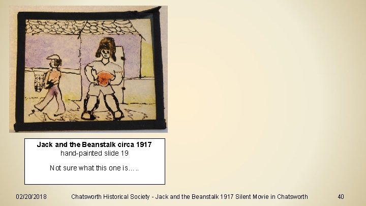 Jack and the Beanstalk circa 1917 hand-painted slide 19 Not sure what this one