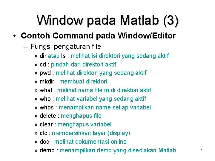 Window pada Matlab (3) • Contoh Command pada Window/Editor – Fungsi pengaturan file »