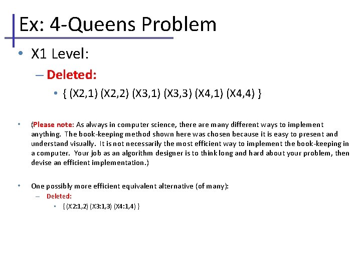 Ex: 4 -Queens Problem • X 1 Level: – Deleted: • { (X 2,