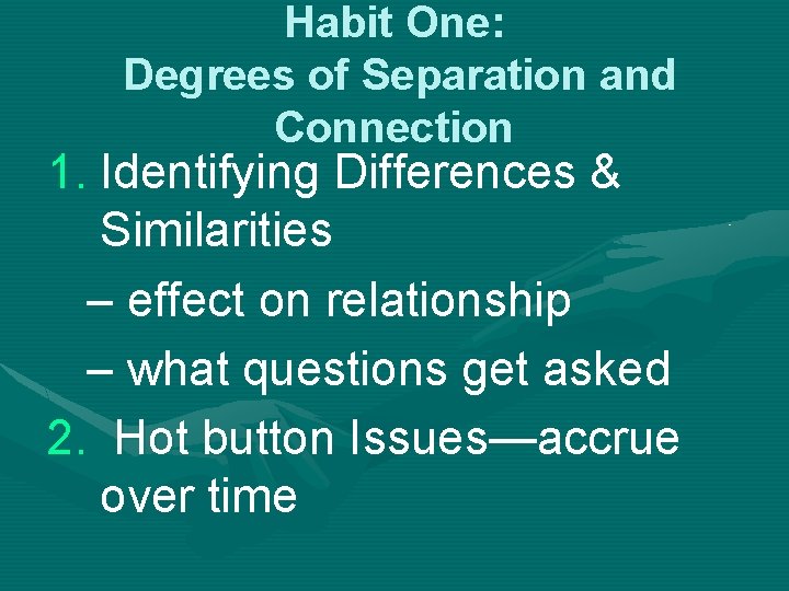 Habit One: Degrees of Separation and Connection 1. Identifying Differences & Similarities – effect