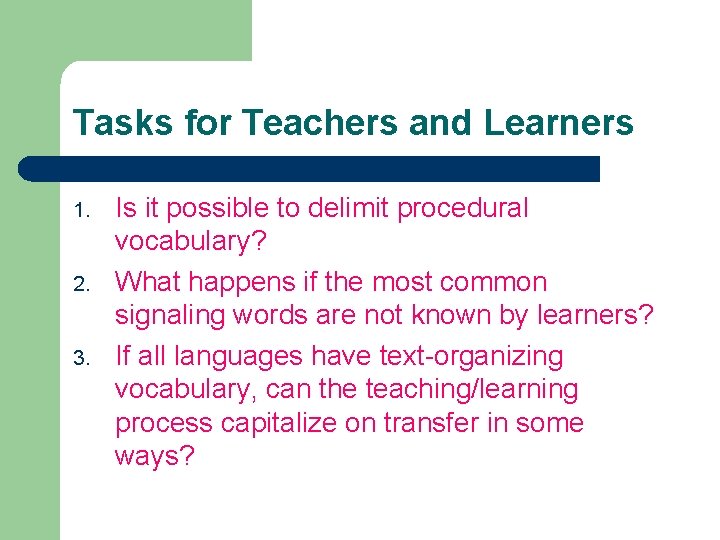 Tasks for Teachers and Learners 1. 2. 3. Is it possible to delimit procedural