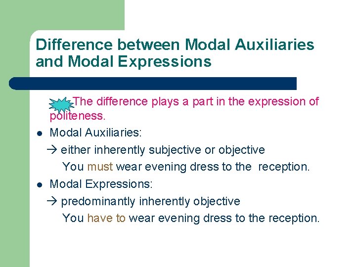 Difference between Modal Auxiliaries and Modal Expressions The difference plays a part in the