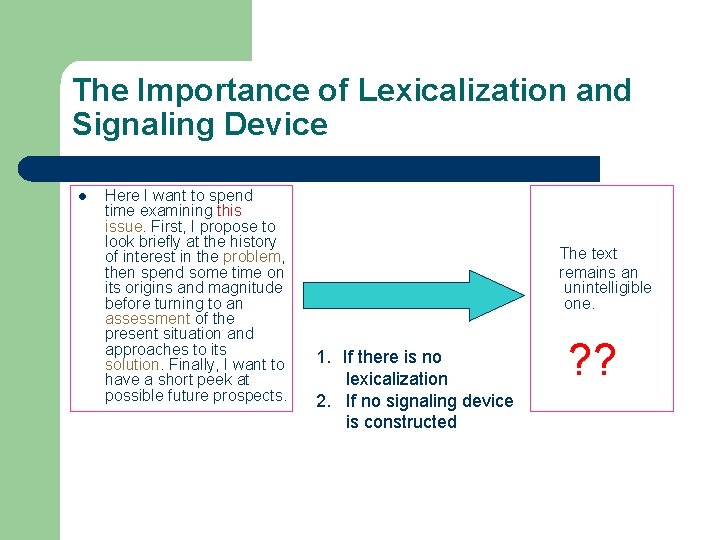 The Importance of Lexicalization and Signaling Device l Here I want to spend time