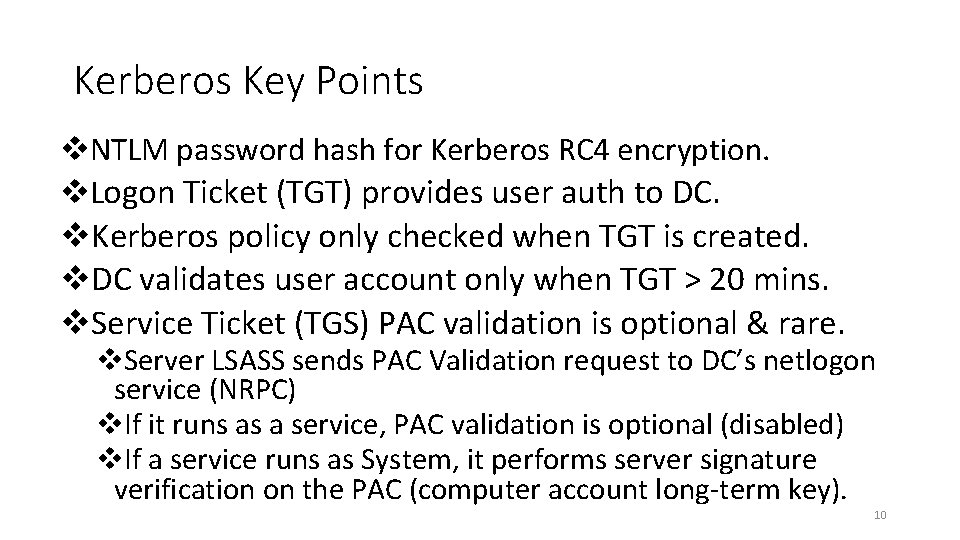 Kerberos Key Points v. NTLM password hash for Kerberos RC 4 encryption. v. Logon