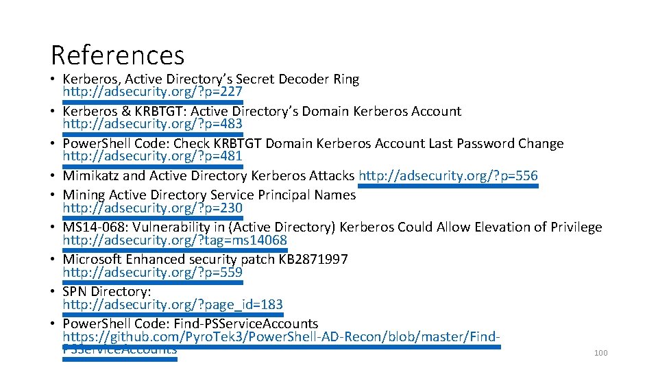 References • Kerberos, Active Directory’s Secret Decoder Ring http: //adsecurity. org/? p=227 • Kerberos