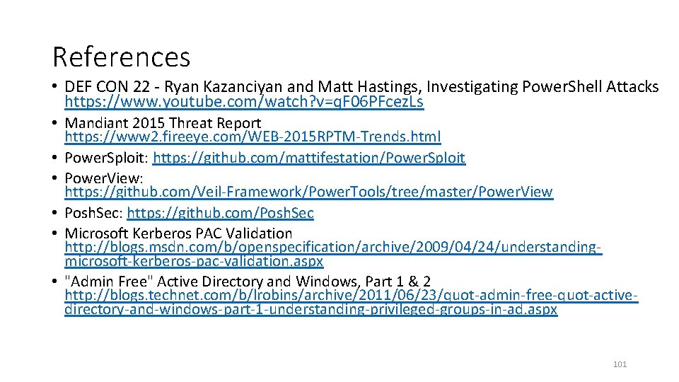 References • DEF CON 22 - Ryan Kazanciyan and Matt Hastings, Investigating Power. Shell