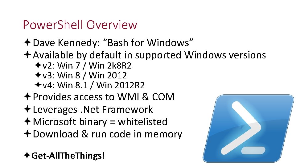 Power. Shell Overview Dave Kennedy: “Bash for Windows” Available by default in supported Windows