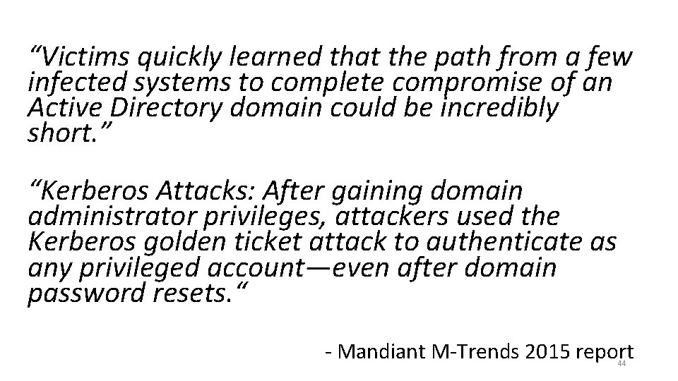 “Victims quickly learned that the path from a few infected systems to complete compromise