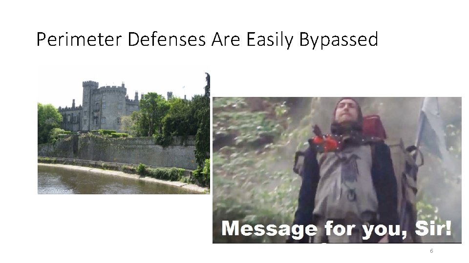 Perimeter Defenses Are Easily Bypassed 6 