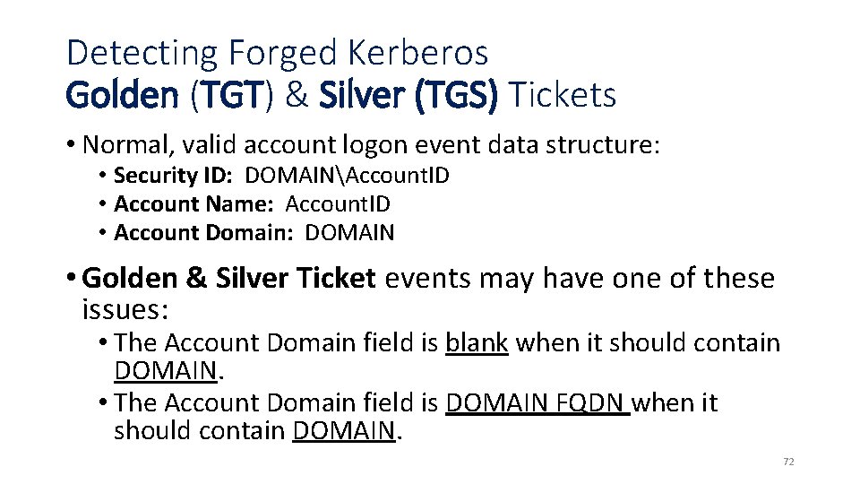 Detecting Forged Kerberos Golden (TGT) & Silver (TGS) Tickets • Normal, valid account logon