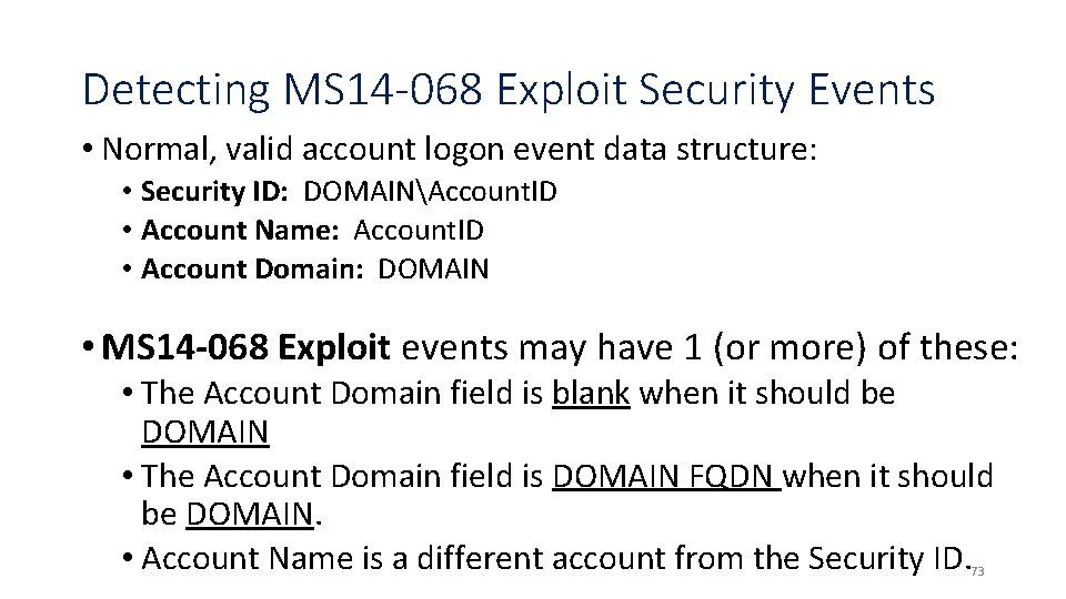 Detecting MS 14 -068 Exploit Security Events • Normal, valid account logon event data