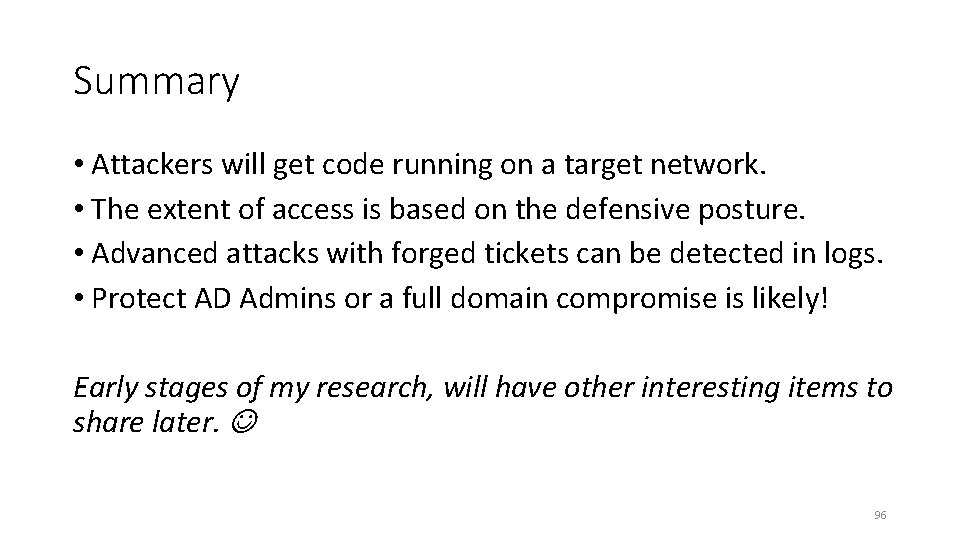 Summary • Attackers will get code running on a target network. • The extent