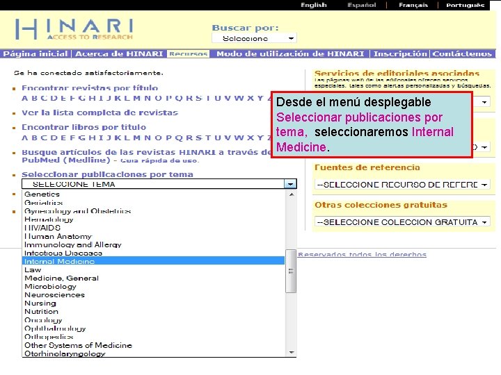 Accessing journals by subject 3 Desde el menú desplegable Seleccionar publicaciones por tema, seleccionaremos