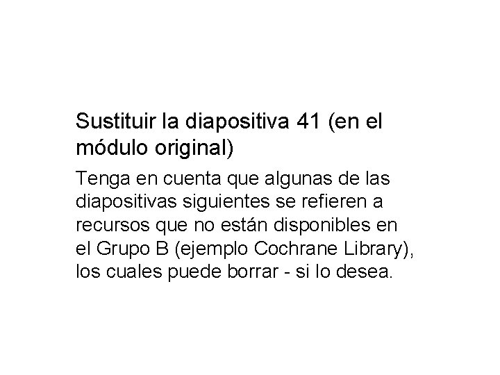 Sustituir la diapositiva 41 (en el módulo original) Tenga en cuenta que algunas de