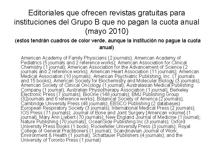 Editoriales que ofrecen revistas gratuitas para instituciones del Grupo B que no pagan la