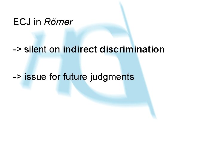 ECJ in Römer -> silent on indirect discrimination -> issue for future judgments 