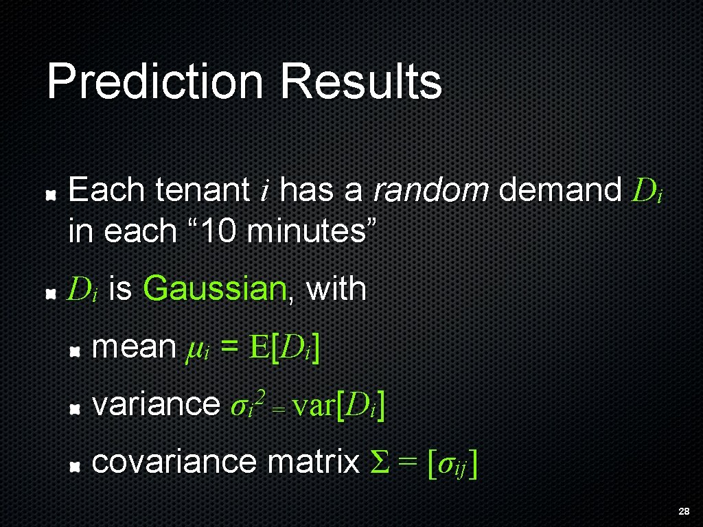 Prediction Results Each tenant i has a random demand Di in each “ 10