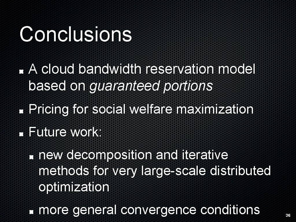 Conclusions A cloud bandwidth reservation model based on guaranteed portions Pricing for social welfare