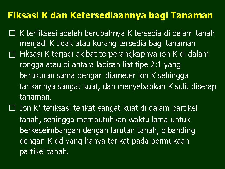 Fiksasi K dan Ketersediaannya bagi Tanaman � K terfiksasi adalah berubahnya K tersedia di