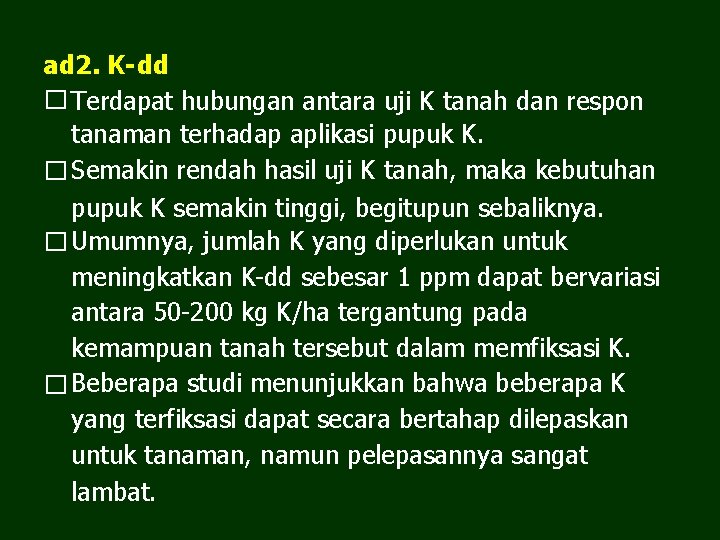 ad 2. K-dd � Terdapat hubungan antara uji K tanah dan respon tanaman terhadap