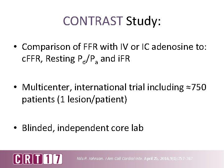 CONTRAST Study: • Comparison of FFR with IV or IC adenosine to: c. FFR,