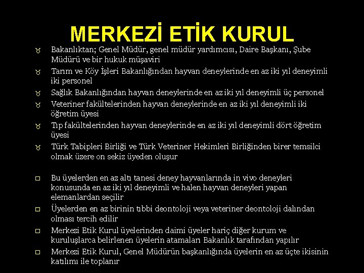 MERKEZİ ETİK KURUL � � Bakanlıktan; Genel Müdür, genel müdür yardımcısı, Daire Başkanı, Şube