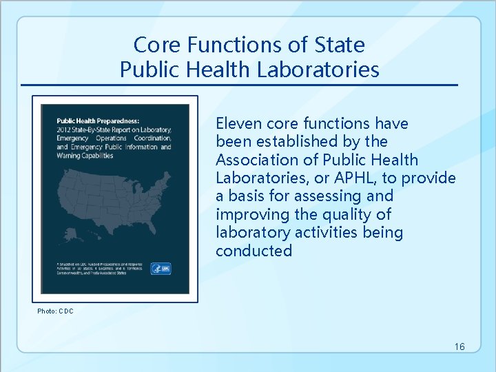 Core Functions of State Public Health Laboratories Eleven core functions have been established by