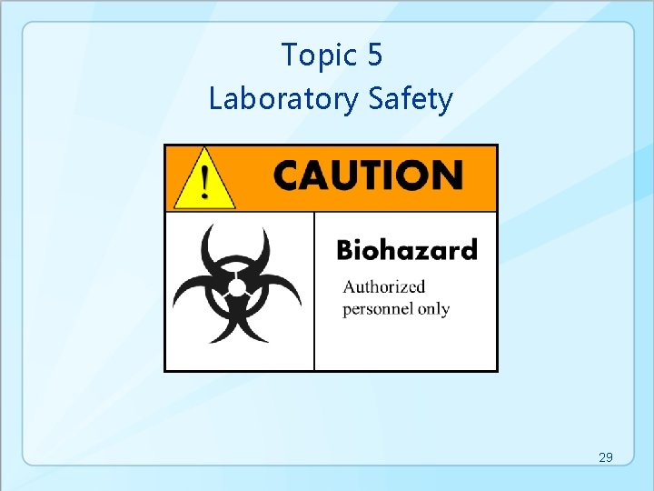 Topic 5 Laboratory Safety 29 