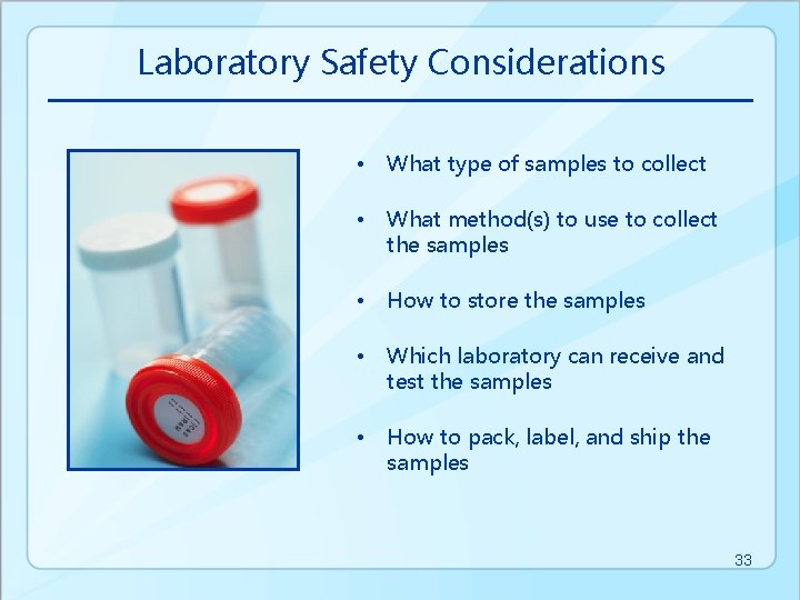 Laboratory Safety Considerations • What type of samples to collect • What method(s) to