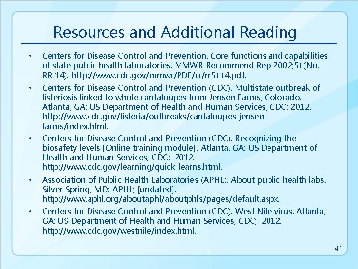 Resources and Additional Reading • Centers for Disease Control and Prevention. Core functions and