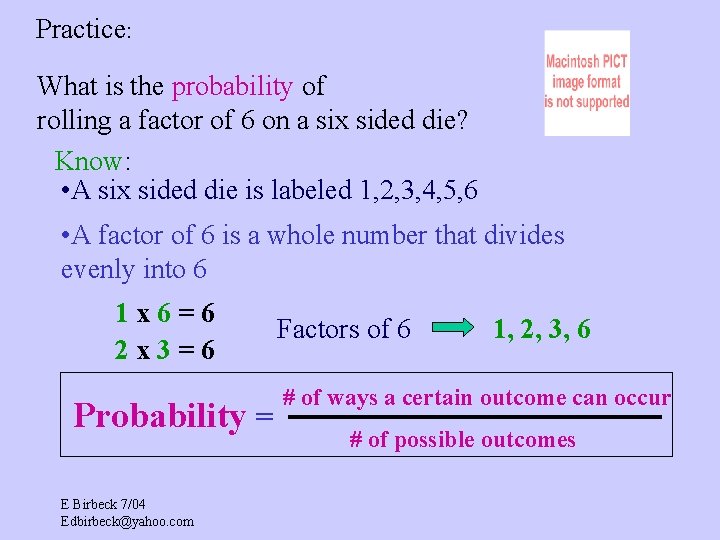 Practice: What is the probability of rolling a factor of 6 on a six