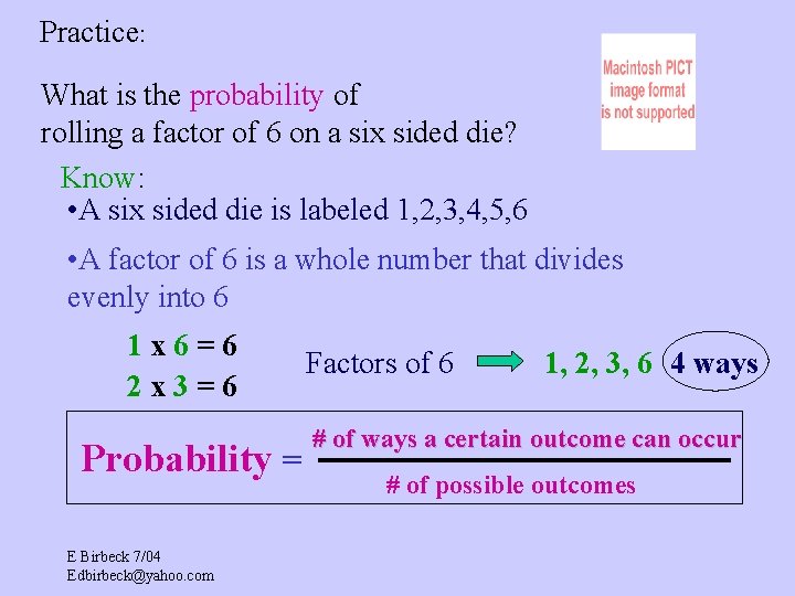 Practice: What is the probability of rolling a factor of 6 on a six