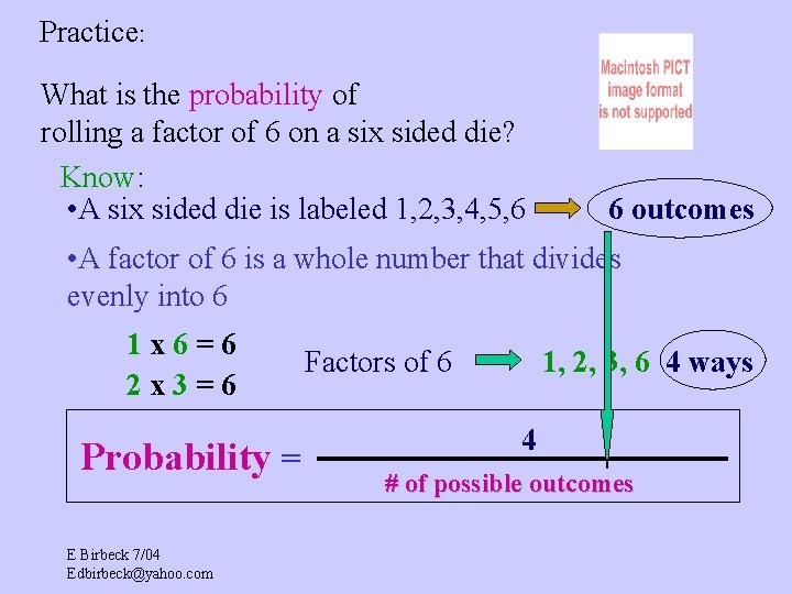 Practice: What is the probability of rolling a factor of 6 on a six