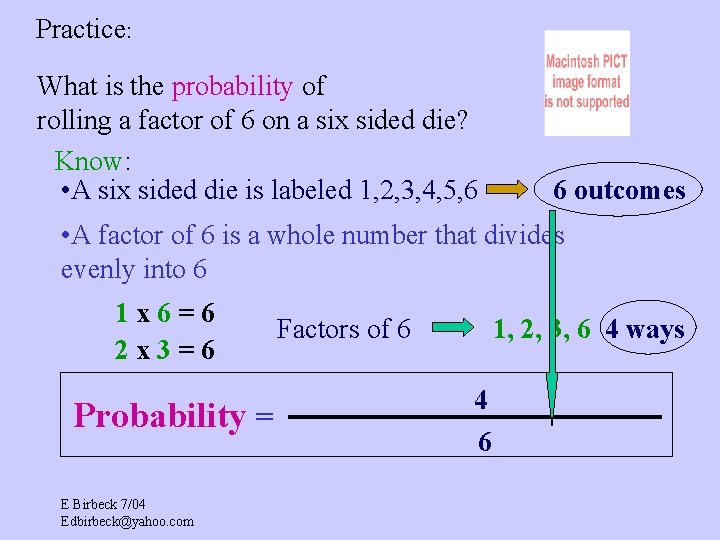 Practice: What is the probability of rolling a factor of 6 on a six