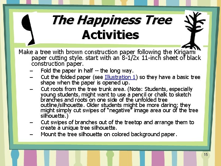 The Happiness Tree Activities Make a tree with brown construction paper following the Kirigami