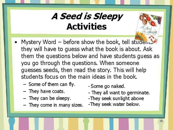 A Seed is Sleepy Activities • Mystery Word – before show the book, tell