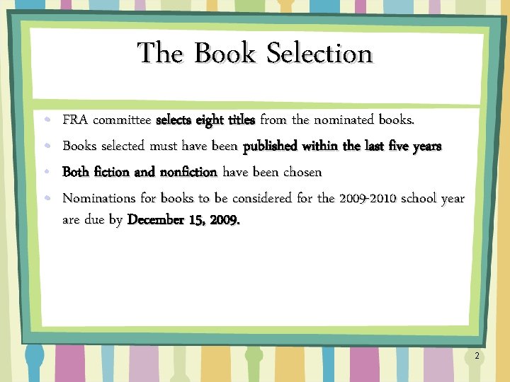 The Book Selection • • FRA committee selects eight titles from the nominated books.