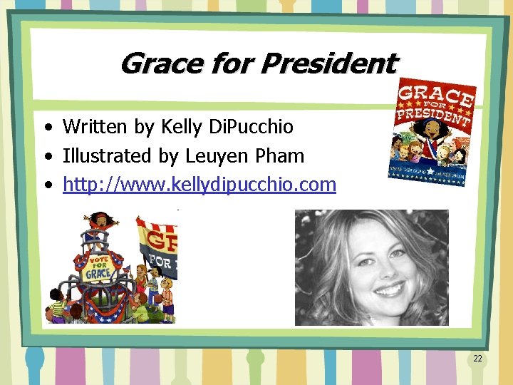 Grace for President • Written by Kelly Di. Pucchio • Illustrated by Leuyen Pham