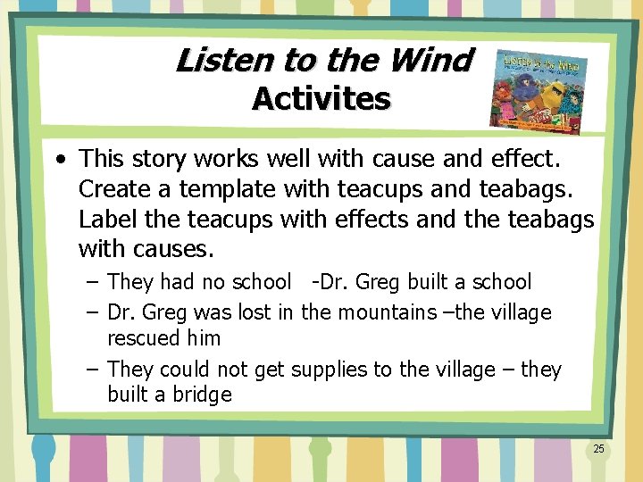 Listen to the Wind Activites • This story works well with cause and effect.