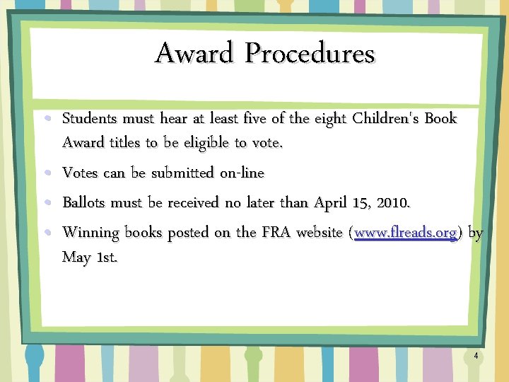 Award Procedures • Students must hear at least five of the eight Children's Book