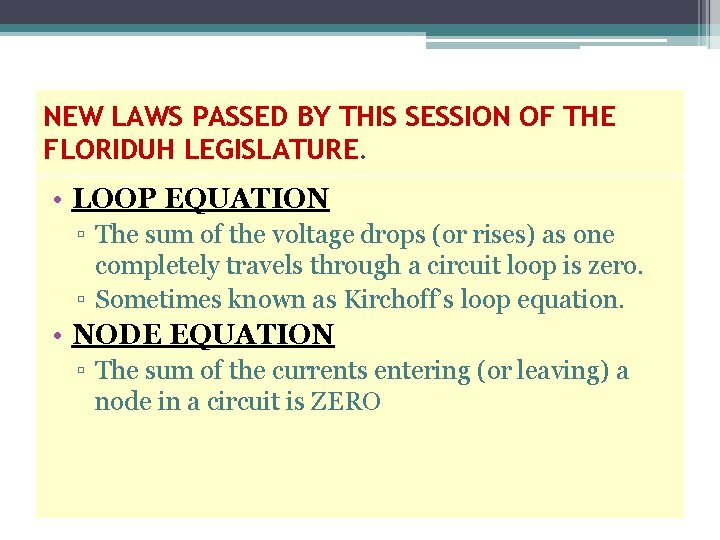 NEW LAWS PASSED BY THIS SESSION OF THE FLORIDUH LEGISLATURE. • LOOP EQUATION ▫