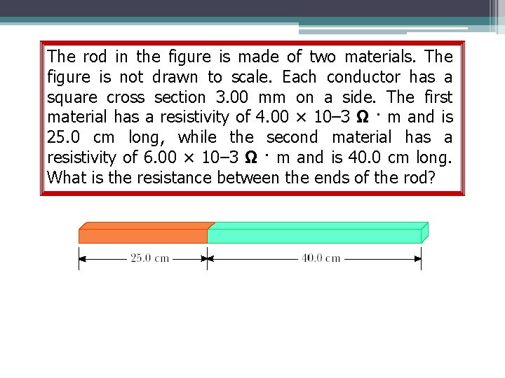 The rod in the figure is made of two materials. The figure is not