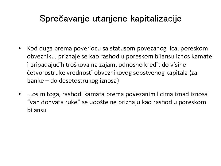 Sprečavanje utanjene kapitalizacije • Kod duga prema poveriocu sa statusom povezanog lica, poreskom obvezniku,