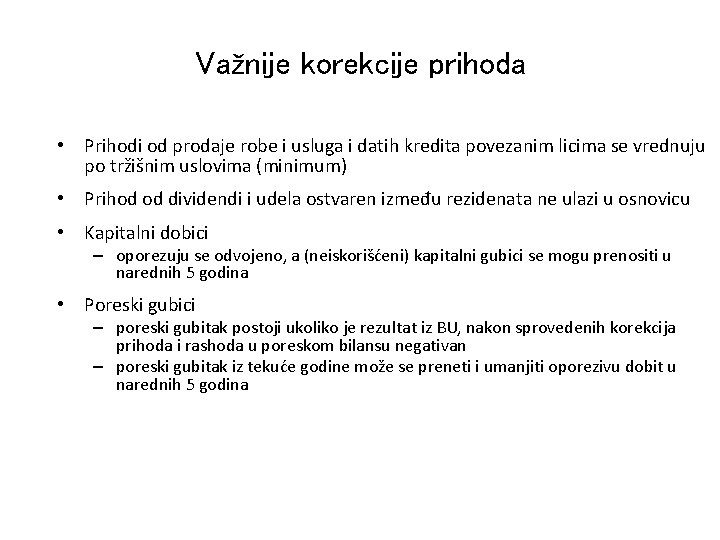 Važnije korekcije prihoda • Prihodi od prodaje robe i usluga i datih kredita povezanim