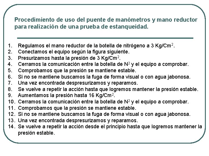 Procedimiento de uso del puente de manómetros y mano reductor para realización de una